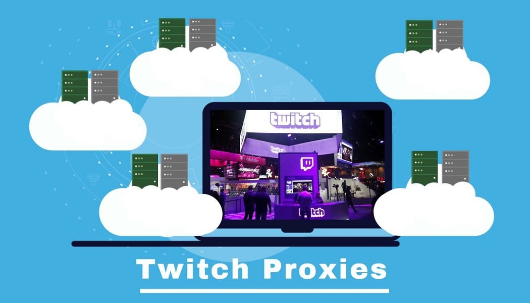 Best Twitch Proxies