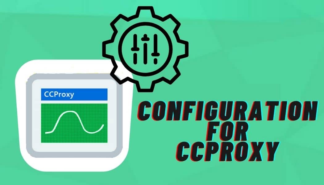 Configuration for CCProxy