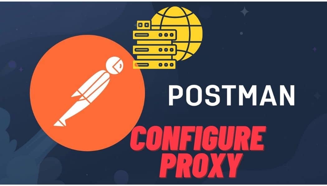 How to configure a proxy in Postman
