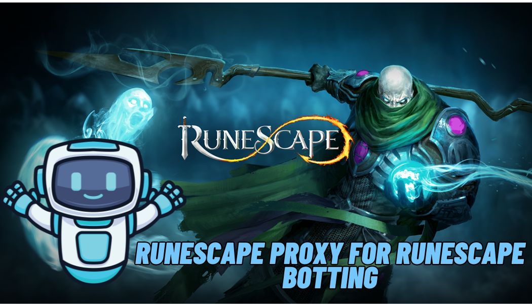 如何使用 RuneScape 代理进行 RuneScape 僵尸游戏